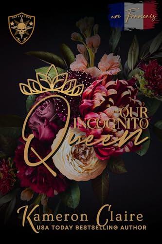 Our Incognito Queen: en Français (The Men of PsySpecOps (MFMM) en Français t. 4)