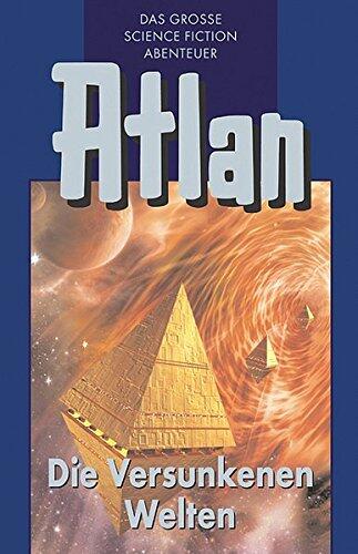 Perry Rhodan Edition. Atlan-Zeitabenteuer 29. Die Versunkenen Welten