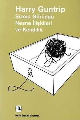 Şizoid Görüngü, Nesne İlişkileri ve Kendilik