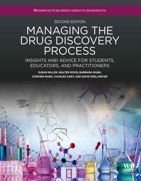 Managing the Drug Discovery Process: Insights and Advice for Students, Educators, and Practitioners