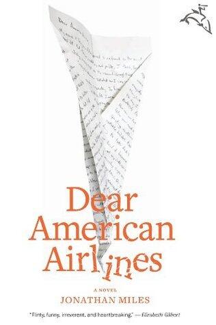 Dear American Airlines: A Literary Debut of Wicked Humor, Raw Emotion, and One Last Chance at Redemption