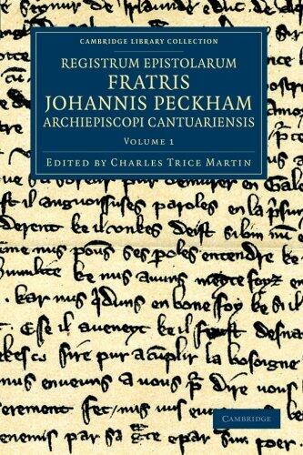 Registrum epistolarum fratris Johannis Peckham, Archiepiscopi Cantuariensis (Cambridge Library Collection - Rolls)