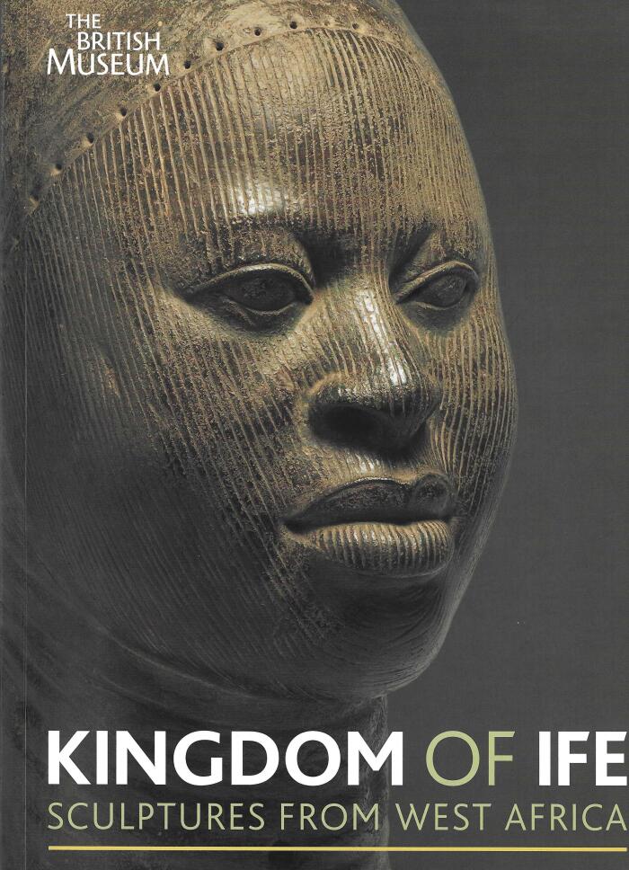 Kingdom of Ife: Sculptures from West Africa