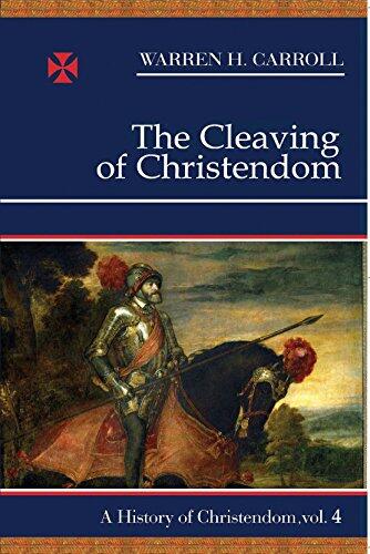 The Cleaving of Christendom, 1517-1661: A History of Christendom