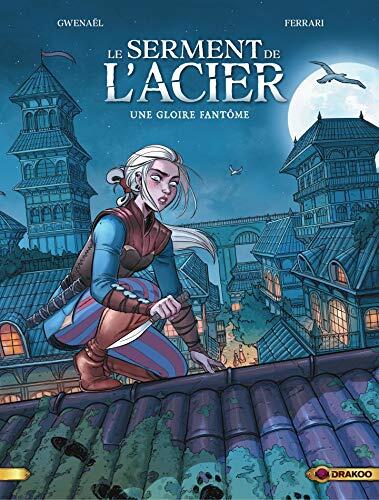 Le Serment de l'Acier (Tome 1): Une Gloire Fantôme