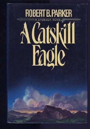 A Catskill Eagle by Parker, Robert B.(May 1, 1985) Hardcover