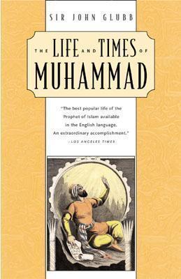 The Life and Times of Muhammad