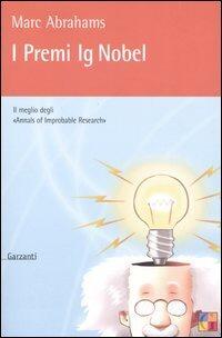 I Premi Ig Nobel: Il meglio degli Annals of Improbable Research