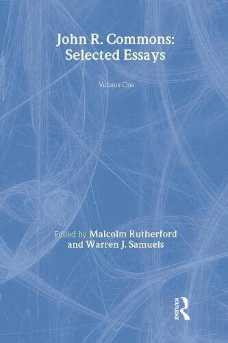 John R. Commons: Selected Essays Volume 2