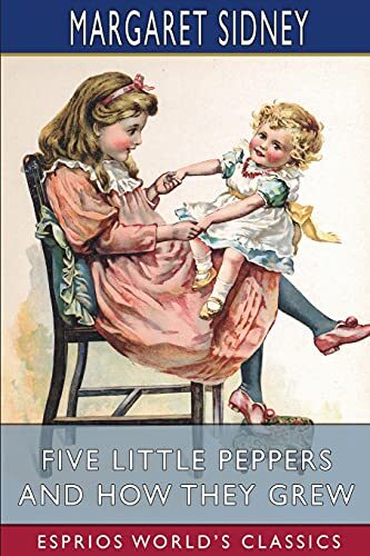 Five Little Peppers and How They Grew