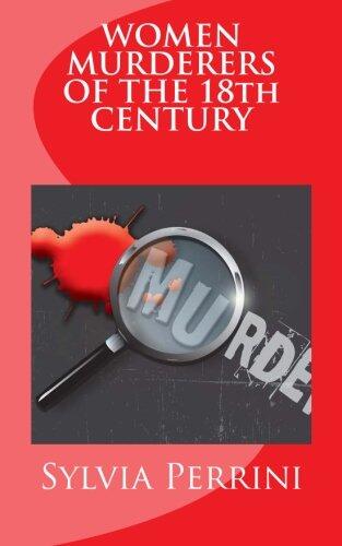 WOMEN MURDERERS OF THE 18th CENTURY