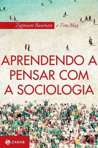 Aprendendo a pensar com a sociologia