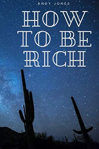 How to Be Rich: Of Mine Business Book,Be Rich Notebook:Task List Manager, Project Planner Notebook, Project Notebook, Daily Task Manager, Journal ... Pages, Blank, 6 x 9) /School/Kids/Office/