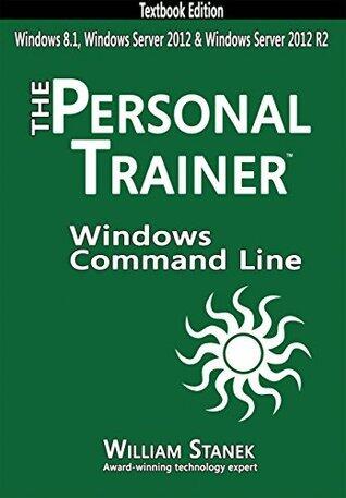 Windows Command-Line for Windows 8.1, Windows Server 2012, Windows Server 2012 R2 (Textbook Edition)