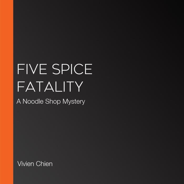 Five Spice Fatality: A Noodle Shop Mystery
