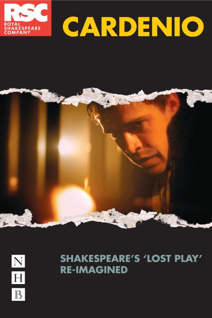 Cardenio: Shakespeare's Lost Play Reimagined