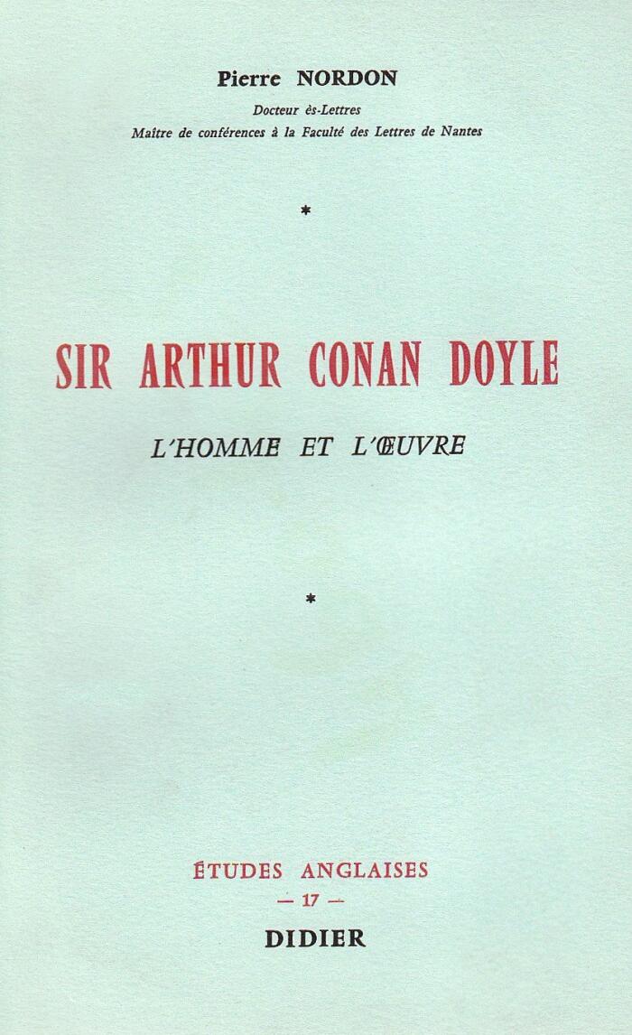 Sir Arthur Conan Doyle : l'homme et l'œuvre