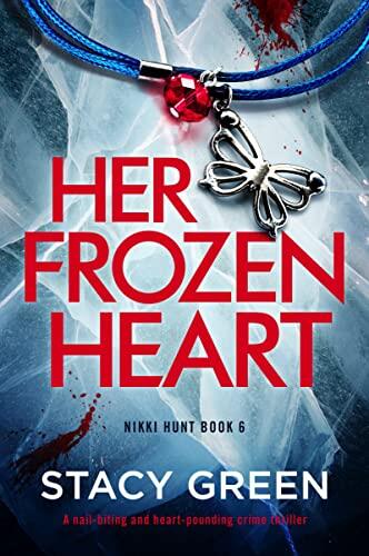 Her Frozen Heart: A Nail-Biting and Heart-Pounding Crime Thriller