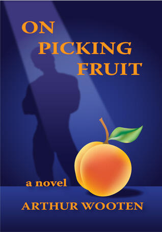 On Picking Fruit: A Novel
