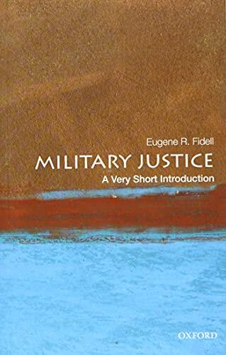 Military Justice: A Very Short Introduction