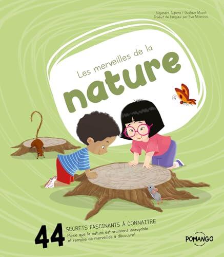 Les merveilles de la nature - 44 secrets fascinants à connaître - Parce que la nature est vraiment incroyable et remplie de merveilles à découvrir !