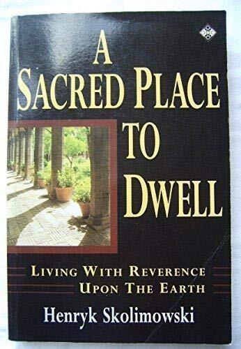 A Sacred Place to Dwell: Living with Reverence Upon the Earth