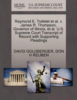 Raymond E. Trafelet et al. v. James R. Thompson, Governor of Illinois, et al. U.S. Supreme Court Transcript of Record with Supporting Pleadings