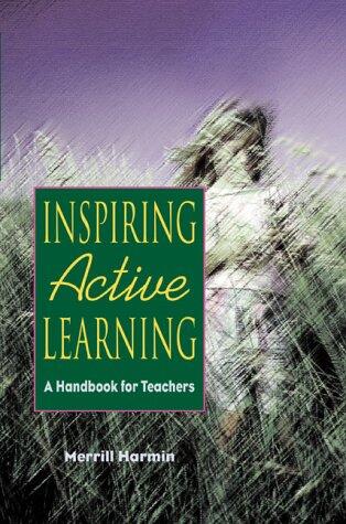 Inspiring Active Learning (A Handbook for Teachers)
