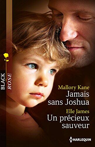 Jamais sans Joshua - Un précieux sauveur (Black Rose