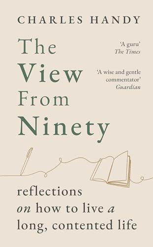 The View from Ninety: Reflections on How to Live a Long, Contented Life