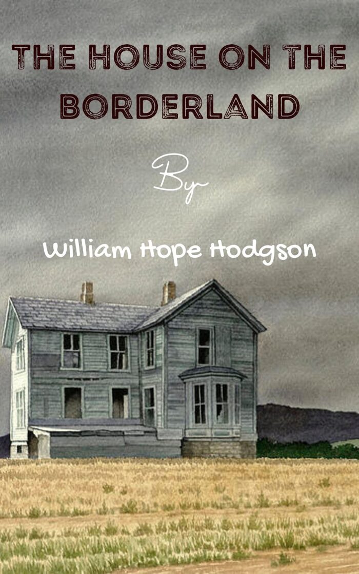 The House on the Borderland (annotated): Tale Of A Strange House