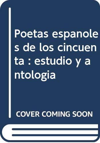 Poetas españoles de los cincuenta: Estudio y antología