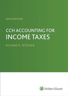 CCH Accounting for Income Taxes, 2016 Edition