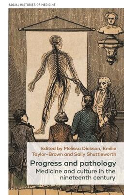 Progress and pathology: Medicine and culture in the nineteenth century