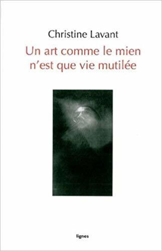 Un art comme le mien n'est que vie mutilée