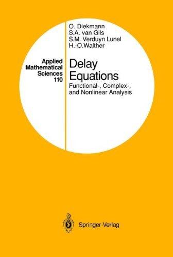 Delay Equations: Functional-, Complex-, and Nonlinear Analysis (Applied Mathematical Sciences)