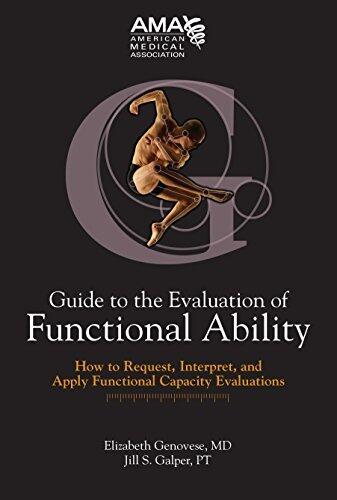 Guide to the Evaluation of Functional Ability: How to Request, Interpret and Apply Functional Capacity Evaluations