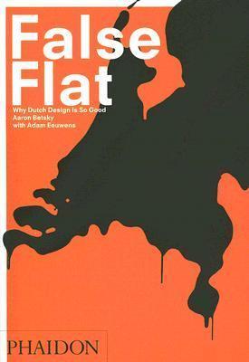 False Flat: Why Dutch Design Is so Good