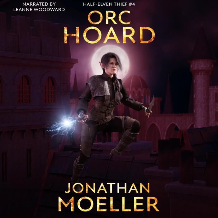 Orc-Hoard: Half-Elven Thief, Book 4