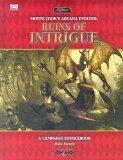 Monte Cook's Arcana Evolved: Ruins of Intrigue: A Campaign Sourcebook