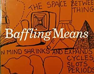 Baffling Means: Writings/Drawings