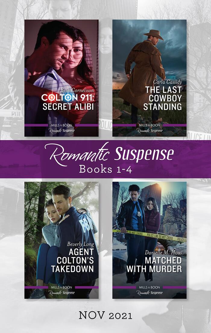 Suspense Box Set Nov 2021/Colton 911: Secret Alibi/The Last Cowboy Standing/Agent Colton's Takedown/Matched with Murder
