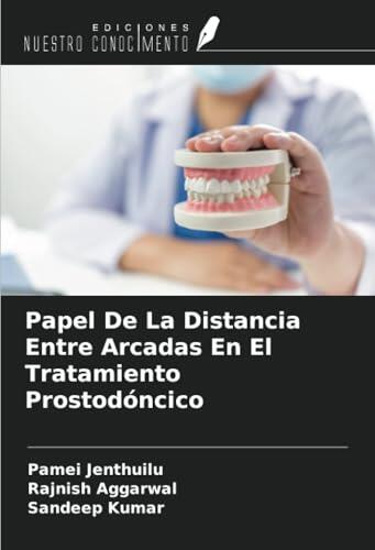 Papel De La Distancia Entre Arcadas En El Tratamiento Prostodóncico