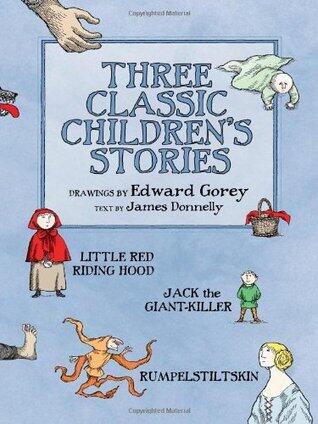 Three Classic Children's Stories: Little Red Riding Hood, Jack the Giant-Killer, and Rumpelstiltskin