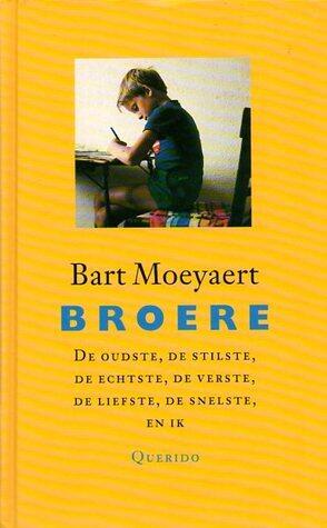 Broere: de oudste, de stilste, de echtste, de verste, de liefste, de snelste, en ik