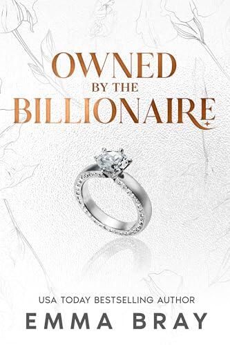 Owned by the Billionaire: A Possessive Billionaire Romance