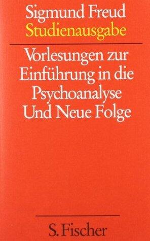 Vorlesungen zur Einführung in die Psychoanalyse / Neue Folge der Vorlesungen zur Einführung in die Psychoanalyse