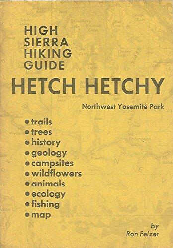 High Sierra Hiking Guide. Hetch Hetchy, Northwest Yosemite Park