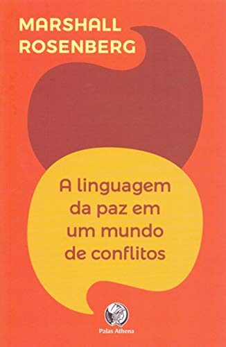 A Linguagem da Paz em um Mundo de Conflitos - sua proxima fala mudara seu mundo