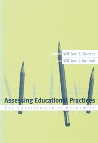 Assessing Educational Practices: The Contribution of Economics